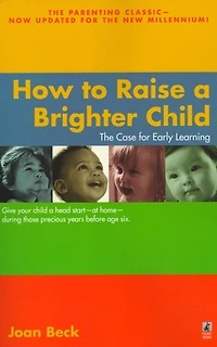How to Raise a Brighter Child: The Case for Early Learning
