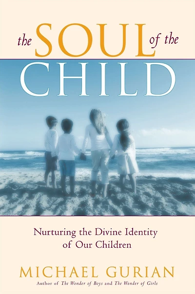 the Soul of Child: Nurturing Divine Identity Our Children