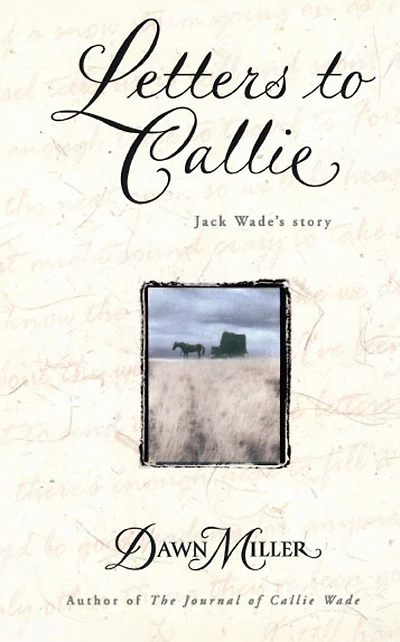 Letters to Callie: Jack Wade's Story