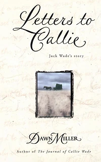 Letters to Callie: Jack Wade's Story