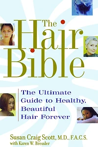The Hair Bible: Ultimate Guide to Healthy, Beautiful Forever