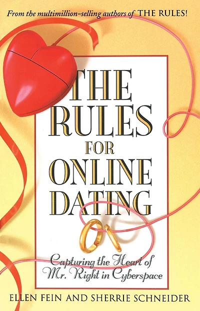 the Rules for Online Dating: Capturing Heart of Mr. Right Cyberspace