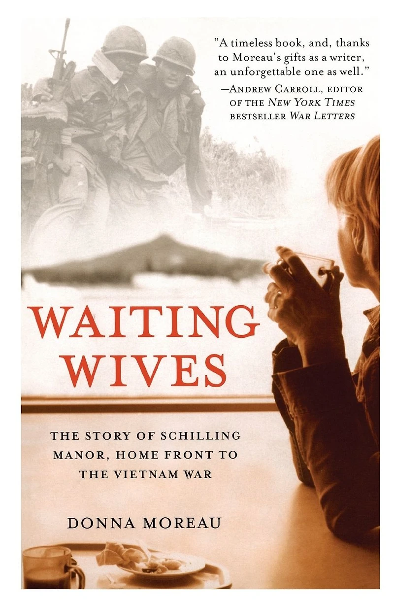 Waiting Wives: the Story of Schilling Manor, Home Front to Vietnam War