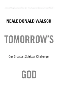Tomorrow's God: Our Greatest Spiritual Challenge (Abridged)
