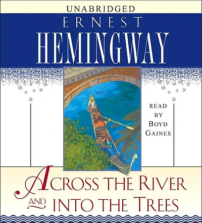 Across the River and Into Trees
