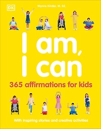 I Am, I Can: 365 affirmations for kids