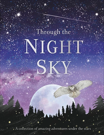 Through the Night Sky: A collection of amazing adventures under stars