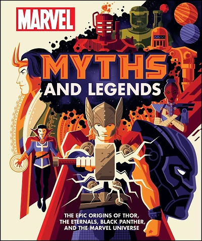 Marvel Myths and Legends: the epic origins of Thor, Eternals, Black Panther, Universe