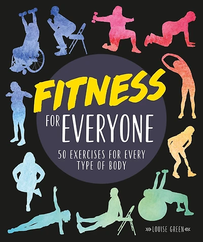 Fitness for Everyone: 50 Exercises Every Type of Body