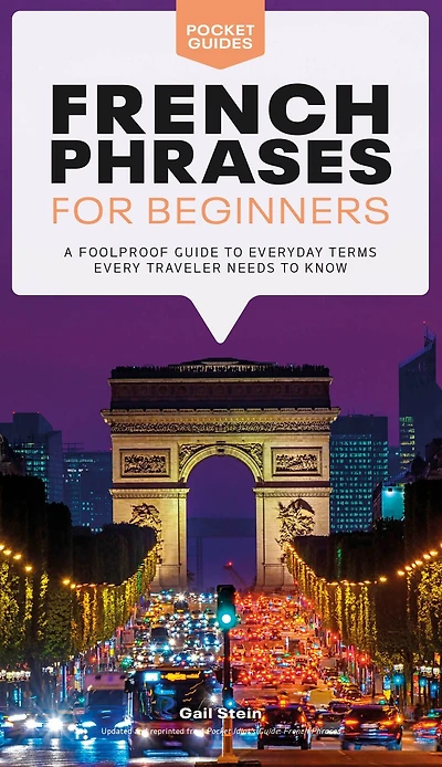 French Phrases for Beginners: A Foolproof Guide to Everyday Terms Every Traveler Needs Know