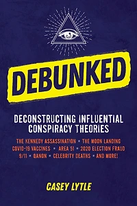 Debunked: Separate the Rational from Irrational Influential Conspiracy Theories