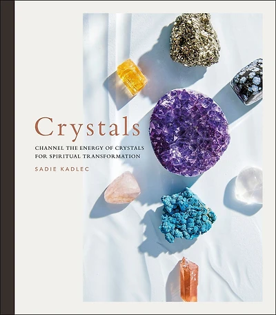 Crystals: Channel the energy of crystals for spiritual transformation