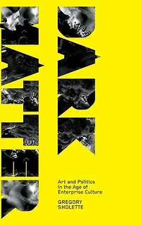 Dark Matter: Art and Politics the Age of Enterprise Culture
