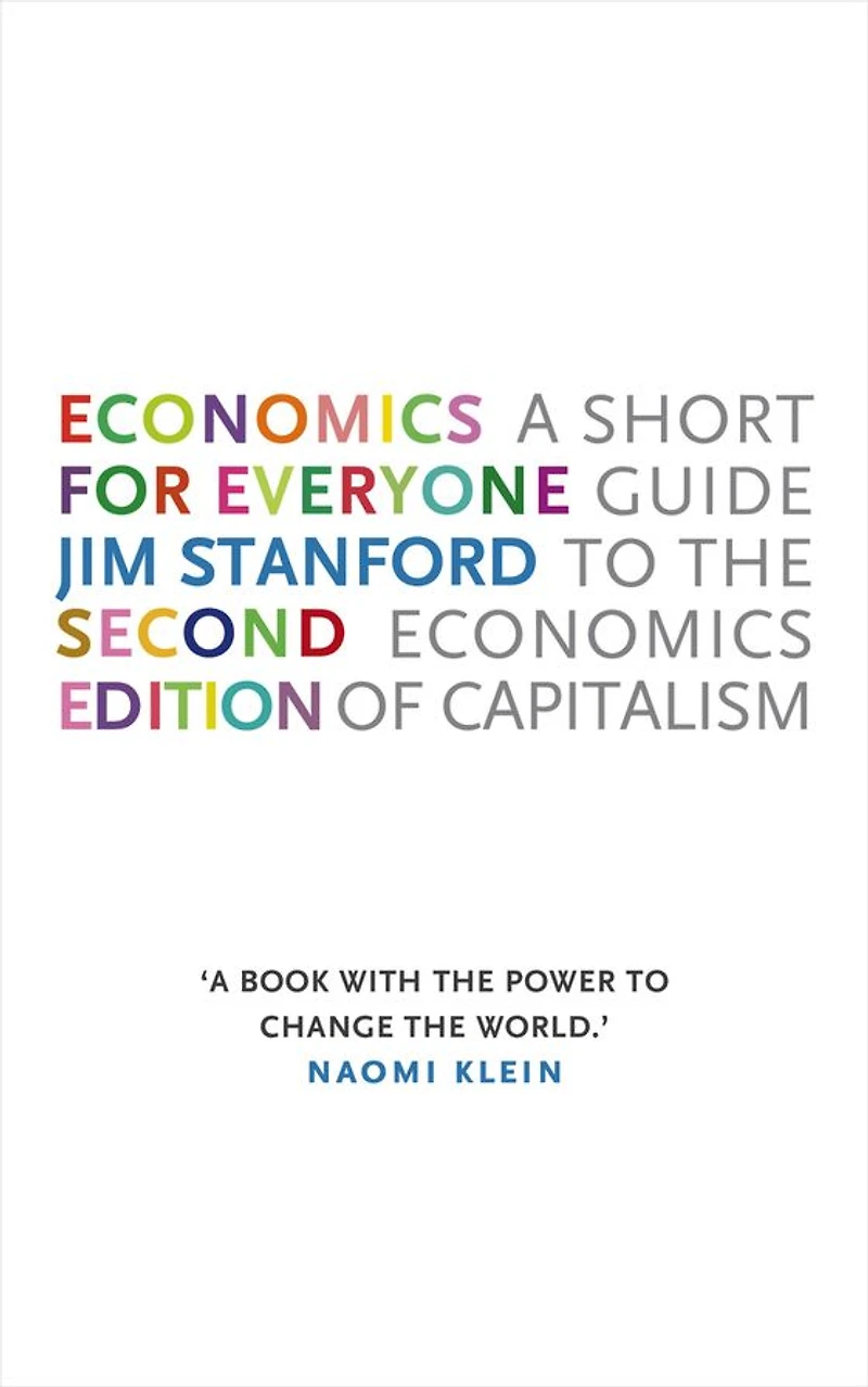 Economics for Everyone: A Short Guide to the of Capitalism