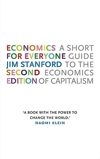 Economics for Everyone: A Short Guide to the of Capitalism