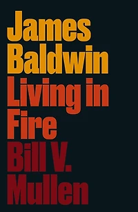 James Baldwin: Living Fire