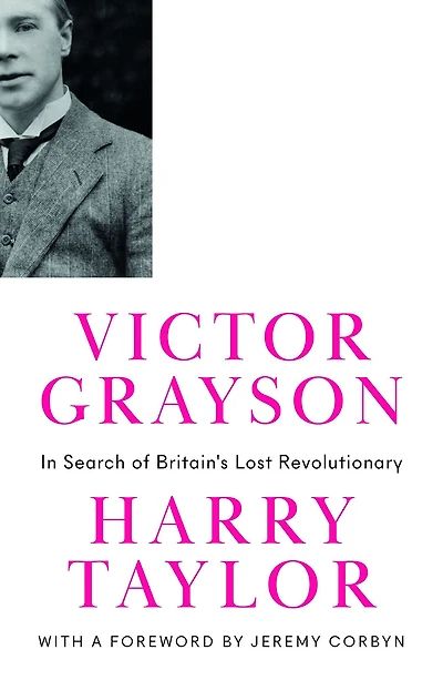 Victor Grayson: Search of Britain's Lost Revolutionary