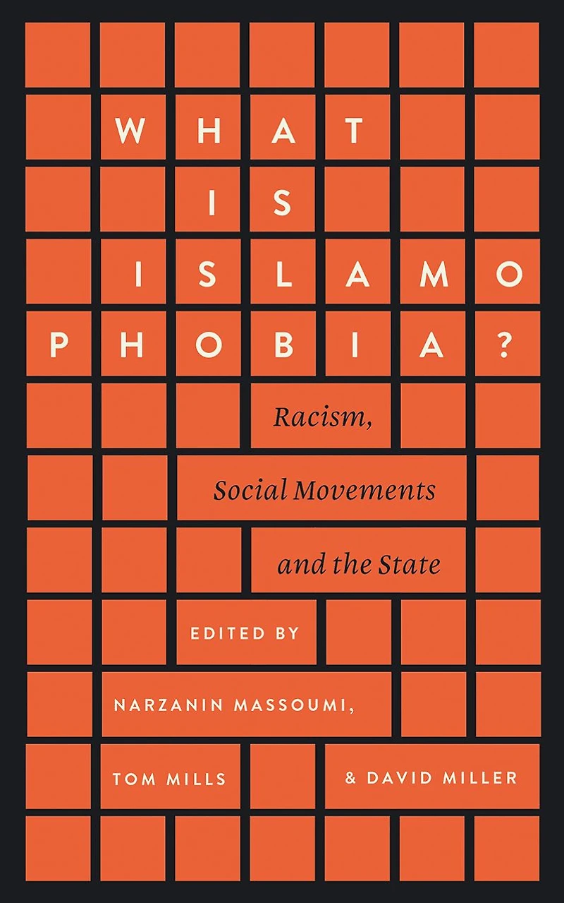 What Is Islamophobia?: Racism, Social Movements and the State