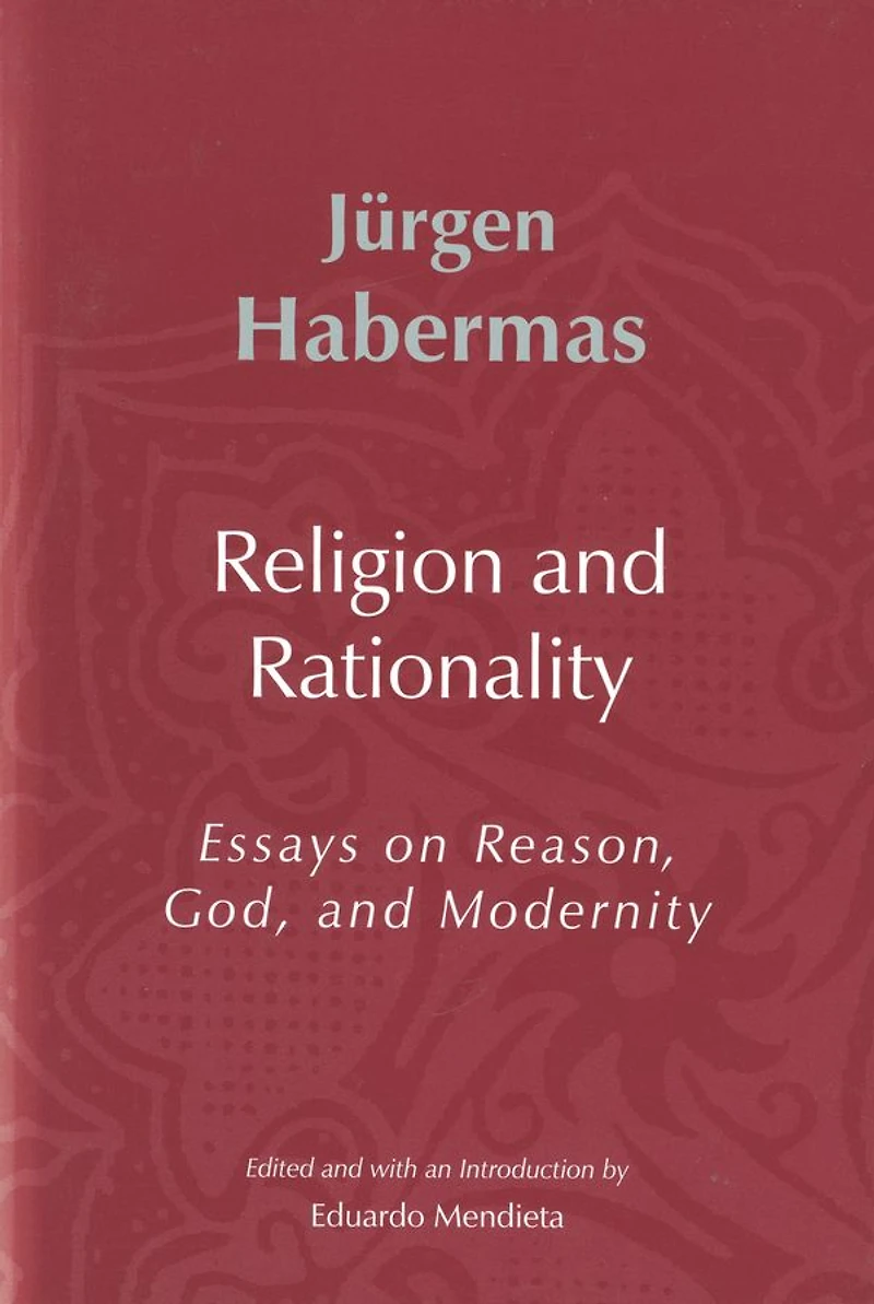 Religion and Rationality: Essays on Reason, God Modernity