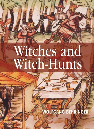Witches and Witch-Hunts: A Global History