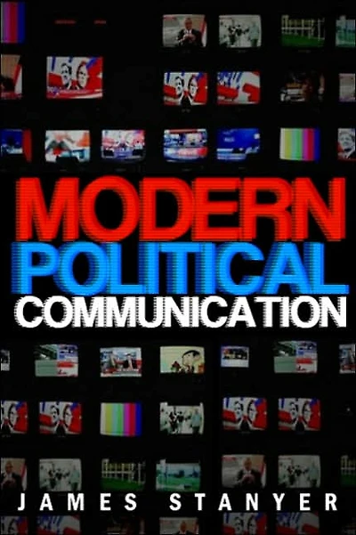 Modern Political Communications: Mediated Politics In Uncertain Terms