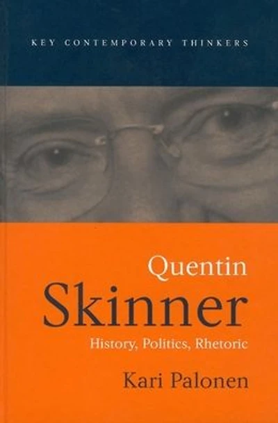 Quentin Skinner: History, Politics, Rhetoric