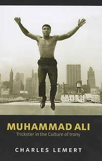 Muhammad Ali: Trickster the Culture of Irony