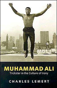 Muhammad Ali: Trickster the Culture of Irony