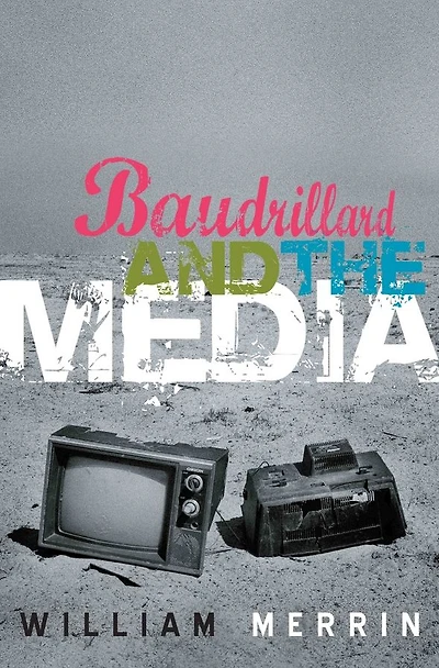 Baudrillard and the Media: A Critical Introduction