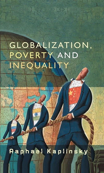 Globalization, Poverty and Inequality: Between a Rock Hard Place