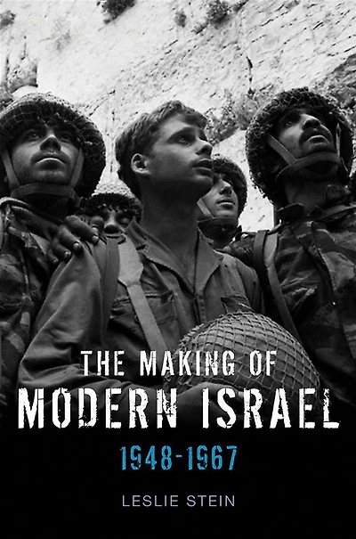 The Making of Modern Israel: 1948-1967