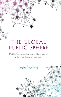 the Global Public Sphere: Communication Age of Reflective Interdependence