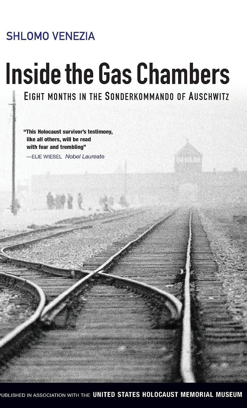 Inside the Gas Chambers: Eight Months Sonderkommando of Auschwitz