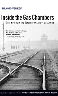 Inside the Gas Chambers: Eight Months Sonderkommando of Auschwitz