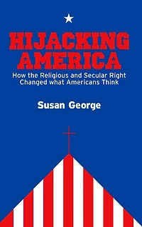 Hijacking America: How the Secular and Religious Right Changed What Americans Think