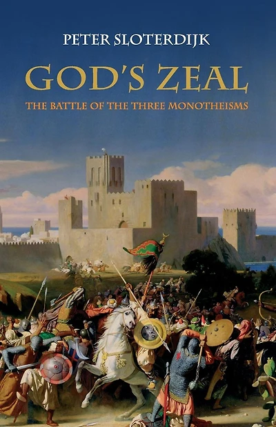 God's Zeal: The Battle of the Three Monotheisms