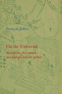 On the Universal: The Uniform, the Common and Dialogue between Cultures