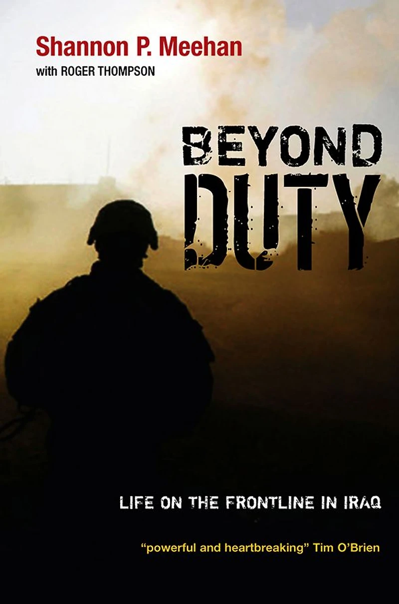 Beyond Duty: Life on the Frontline Iraq