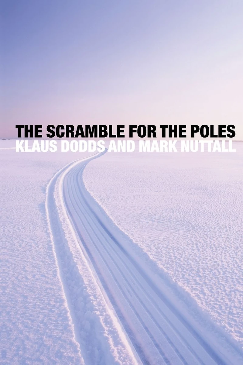 the Scramble for Poles: Geopolitics of Arctic and Antarctic