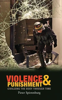Violence and Punishment: Civilizing the Body Through Time