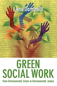 Green Social Work: From Environmental Crises to Justice