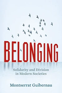 Belonging: Solidarity and Division Modern Societies