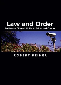 Law and Order: An Honest Citizen's Guide to Crime Control
