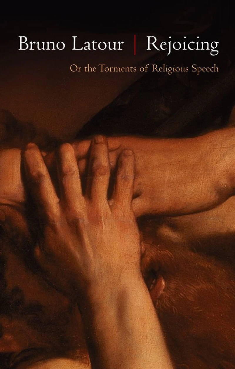 Rejoicing: Or the Torments of Religious Speech