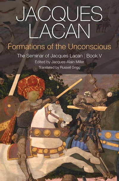 Formations of The Unconscious: Seminar Jacques Lacan, Book V