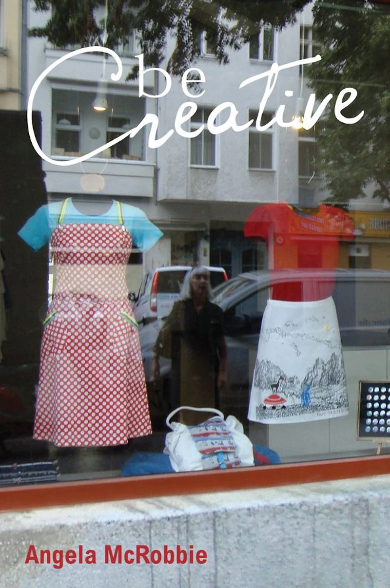 Be Creative: Making a Living the New Culture Industries