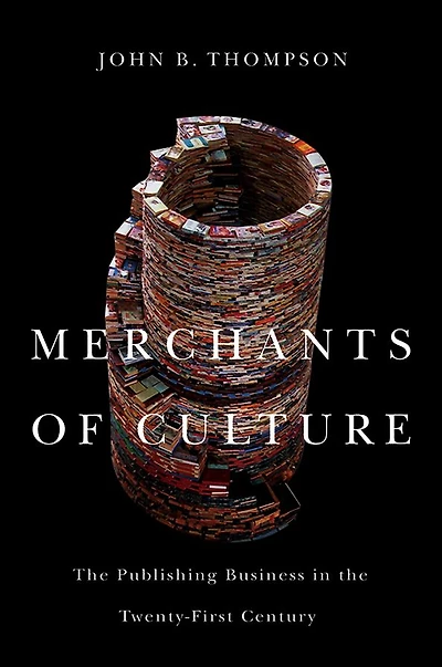 Merchants of Culture: The Publishing Business in the Twenty-First Century