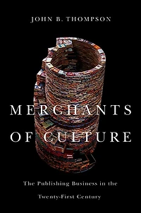 Merchants of Culture: The Publishing Business in the Twenty-First Century