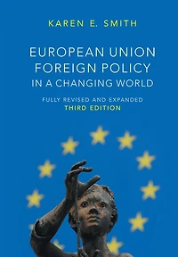 European Union Foreign Policy in a Changing World