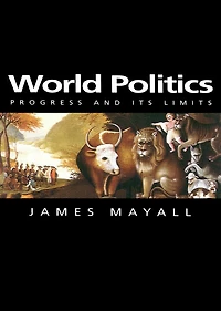 World Politics: Progress and its Limits